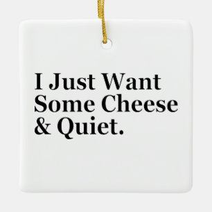 Adorno De Cerámica Solo quiero algo de humor queso y silencioso