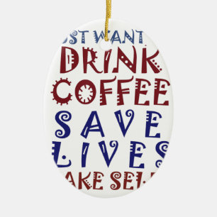 Adorno De Cerámica Sólo quiero beber café Salvar vidas