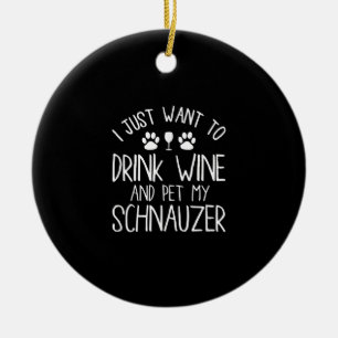 Adorno De Cerámica sólo quiero beber vino y mascota mi schnauzer