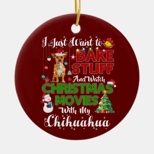 Adorno De Cerámica Solo quiero ver películas de navidades chihuahua (Frente)