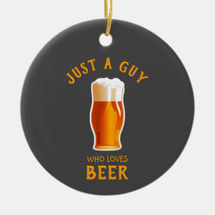 Adorno De Cerámica Solo un tipo que ama la cerveza