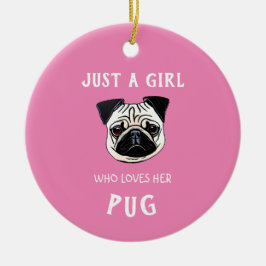 Adorno De Cerámica Sólo una chica que ama su Pug
