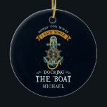 Adorno De Cerámica Sorry For What I Said While Docking Boat Captain<br><div class="desc">This amazing sailor theme product would make a great addition to your collection. Perfect for yacht parties or enjoying your time off sailing and partying with family,  friends,  or coworkers at the beach house.

Add a name or moniker by clicking the "Personalize" button above</div>