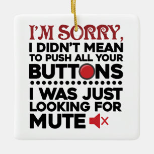 Adorno De Cerámica Sorry To Push All Your Buttons Sarcastic Apology