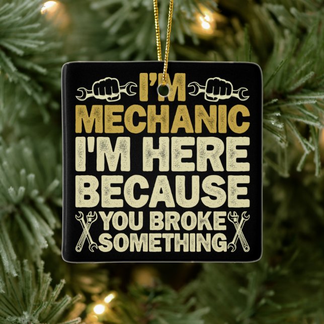 Adorno De Cerámica Soy mecánico, estoy aquí porque rompiste algo (Árbol)