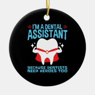 Adorno De Cerámica Soy un Dental Assistant Dentists Need Heroes