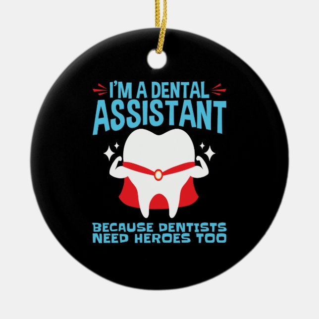 Adorno De Cerámica Soy un Dental Assistant Dentists Need Heroes (Frente)