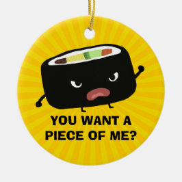 Adorno De Cerámica Sushi enojado | ¿Quieres Un Pedazo De Mí? | Divert
