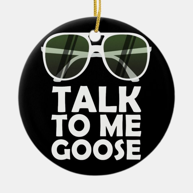 Adorno De Cerámica Talk To Me Goose Glasses Funny Quotes (Frente)