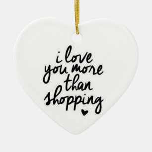 ADORNO DE CERÁMICA **TE AMO MÁS QUE COMPRAS**