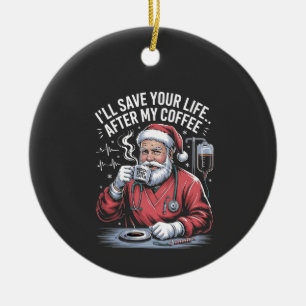 Adorno De Cerámica Te salvaré la vida después de mi café Santa Navida