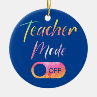 Adorno De Cerámica Teacher Mode Off Tie Dye Last Day Of School