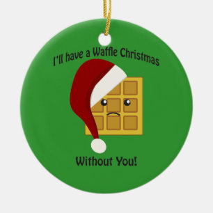 Adorno De Cerámica Tendré un Navidad de Waffle sin ti