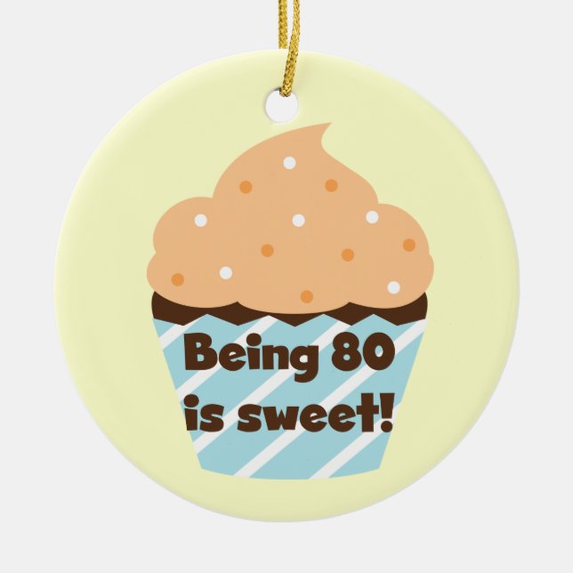 Adorno De Cerámica Tener 80 años es dulce cumpleaños, camisetas y reg (Frente)