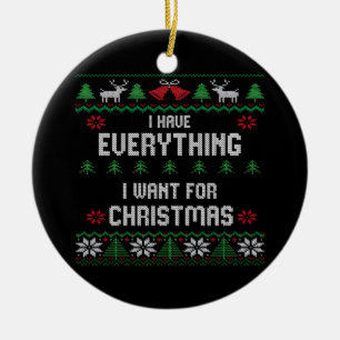 Adorno De Cerámica Tengo Todo Lo Que Quiero Para Navidades Es Yo Soy