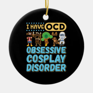 Adorno De Cerámica Tengo un trastorno obsesivo de cosplay OCD