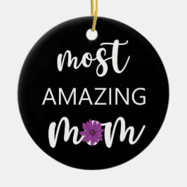 Adorno De Cerámica The Most Amazing Mom Mother's Day Gift
