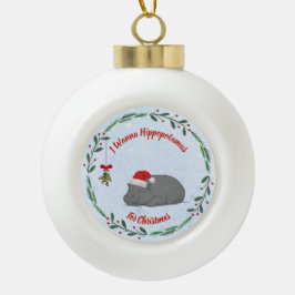 Adorno De Cerámica Tipo Bola Ajustable "Quiero un hipopótamo para Navidad"