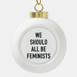 Adorno De Cerámica Tipo Bola Camiseta feminista - Todos deberíamos ser feminist