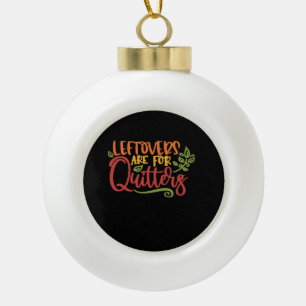 Adorno De Cerámica Tipo Bola Las Leftovers Son Para Quitters Classic Simple Úni