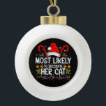 Adorno De Cerámica Tipo Bola Más Probable Que Decore a Su Familia de Gatos con<br><div class="desc">Más Probable Que Decore a Su Familia de Gatos con Ropa a Juego de Navidad</div>
