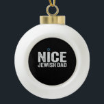 Adorno De Cerámica Tipo Bola Niza regalo de la familia judía Hanukkah<br><div class="desc">chanukah,  menorah,  hanukkah,  dreidel,  jewish,  dad,  fiesta,  religión,  navidades, </div>