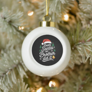 Adorno De Cerámica Tipo Bola Querido Santa Mi Hermano Lo Hizo Funny Navidad