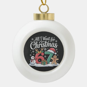 Adorno De Cerámica Tipo Bola Todo lo que quiero para Navidad es 67 Seis Siete M