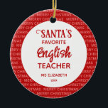 Adorno De Cerámica Típografía moderna Navidades de profesores de ingl<br><div class="desc">Reconocimiento personalizado del profesor Ornamento de Navidad con las palabras "El profesor de inglés favorito de Santa María" en un diseño de marco de escritura de Feliz Navidad. Se puede personalizar según el tema,  su nombre y el año.</div>