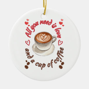 Adorno De Cerámica Todo lo que necesitas es amor y una taza de café