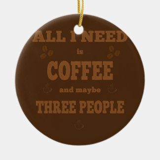 Adorno De Cerámica Todo lo que necesito es café divertido