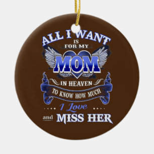 Adorno De Cerámica Todo lo que quiero es para mi mamá en el cielo que