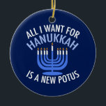 Adorno De Cerámica Todo lo que quiero para Hanukkah es un nuevo presi<br><div class="desc">Todo lo que quiero para Hanukkah es un nuevo POTUS. Un nuevo presidente sería un gran regalo para esta persona judía. Un buen judaísmo antiTrump presente para un judío que quiere destituir a Donald Trump. Resistir con este diseño político para Chanukah.</div>