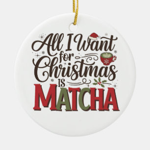 Adorno De Cerámica Todo lo que quiero para Navidad es café verde Matc