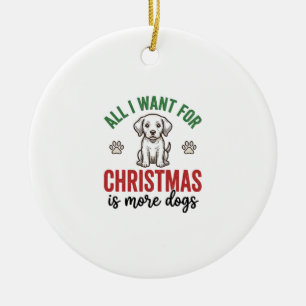 Adorno De Cerámica Todo lo que Quiero para Navidad es Más Perros Vint