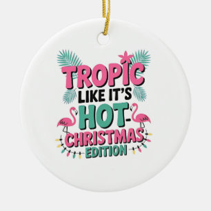 Adorno De Cerámica Tropical Como Si Fuera Caliente: Edición de Navida