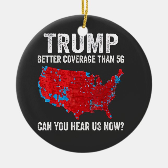 Adorno De Cerámica Trump Una Mejor Cobertura Que 5G ¿Puedes Oírnos Ah (Frente)