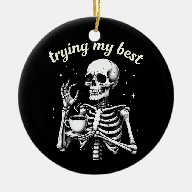 Adorno De Cerámica Trying My Best Funny Skeleton Coffee Halloween (Frente)