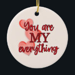 Adorno De Cerámica "Tú eres todo" con los corazones rosados y rojos<br><div class="desc">Este adorno dulce haría un gran regalo de El día de San Valentín o aniversario. Sin embargo, también sería un gran regalo sorpresa para cualquier día en que quieras decirle a alguien que te gusta y lo especial que son para ti. En el frente hay un texto en rojo que...</div>