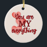 Adorno De Cerámica "Tú eres todo" con los corazones rosados y rojos<br><div class="desc">Este adorno dulce haría un gran regalo de El día de San Valentín o aniversario. Sin embargo, también sería un gran regalo sorpresa para cualquier día en que quieras decirle a alguien que te gusta y lo especial que son para ti. En el frente hay un texto en rojo que...</div>
