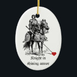 Adorno De Cerámica Un caballero romántico divertido en un humor brill<br><div class="desc">gran San Valentín o para aquellos a los que les gusta divertirse,  caballero romántico en el humor de la armadura brillante</div>