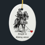 Adorno De Cerámica Un caballero romántico divertido en un humor brill<br><div class="desc">gran San Valentín o para aquellos a los que les gusta divertirse,  caballero romántico en el humor de la armadura brillante</div>