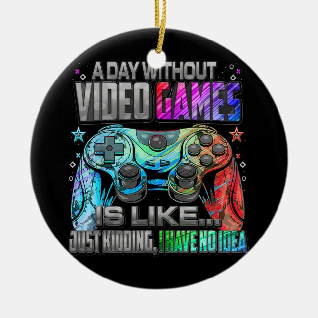 Adorno De Cerámica Un día sin juegos de video divertidos jugadores de (Frente)