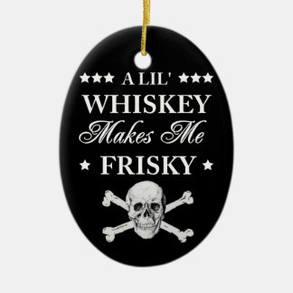 Adorno De Cerámica Un Lil Whiskey me hace frisky