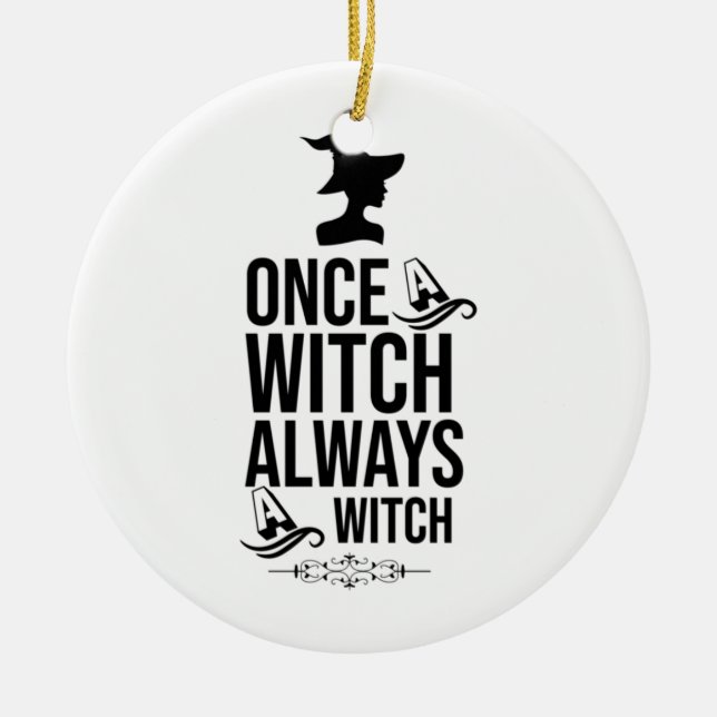 Adorno De Cerámica Una Vez Una Bruja, Siempre Una Bruja (Frente)