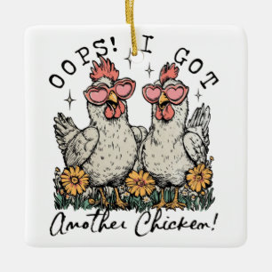 Adorno De Cerámica ¡Ups! Tengo Otro Pollo - Divertido Chicken Lover