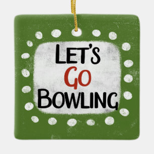 Adorno De Cerámica Vamos a jugar al Bowling Ornament