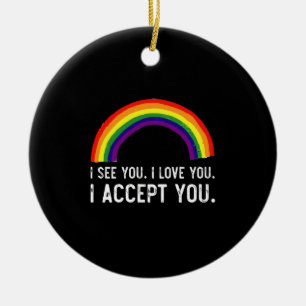 Adorno De Cerámica Veo te amo te acepto Orgullo Gay Camiseta LGBT