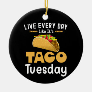 Adorno De Cerámica Vive todos los días como si fuera Taco Tuesday Fu