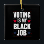 Adorno De Cerámica Votar Divertido Es Mi Vintage De Trabajo Negro<br><div class="desc">Votar Divertido Es Mi Vintage De Trabajo Negro</div>